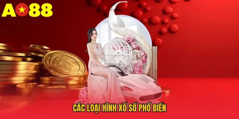 Các loại hình xổ số phổ biến 