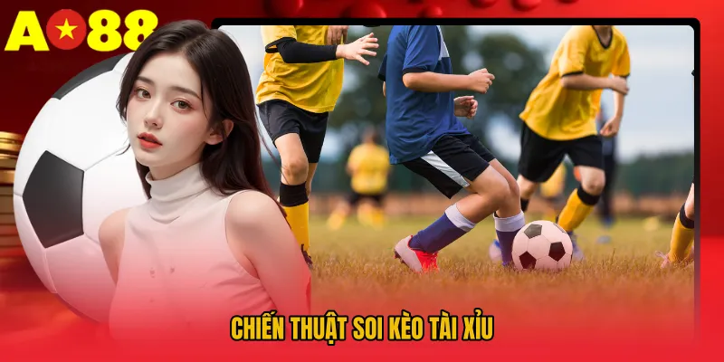 Chiến thuật soi kèo tài xỉu
