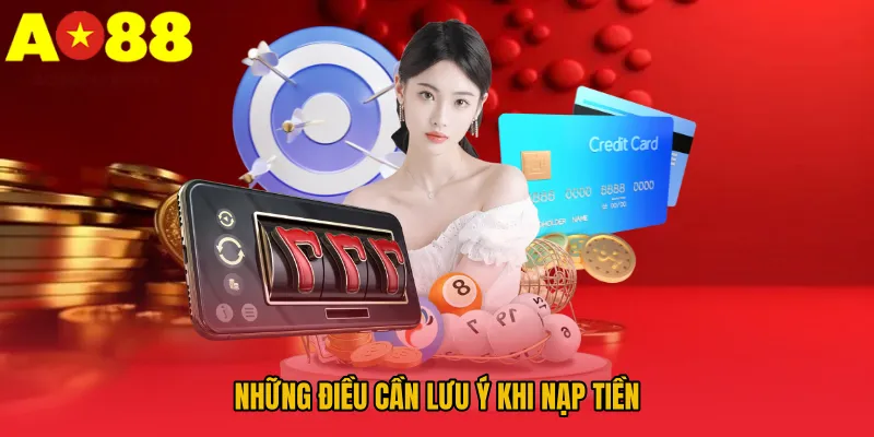 Những điều cần lưu ý khi nạp tiền